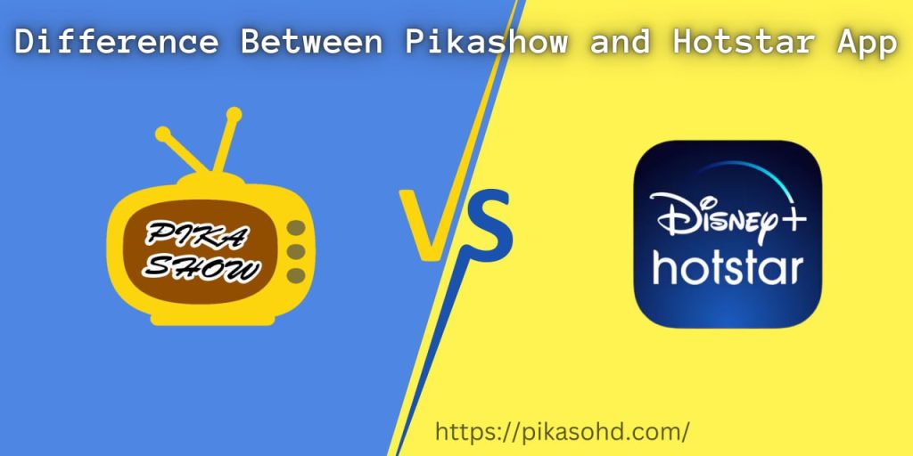 Difference Between Hotstar and&nbsp;Pikashow